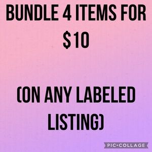 BUNDLE ANY 4 LABELED LISTINGS FOR $10